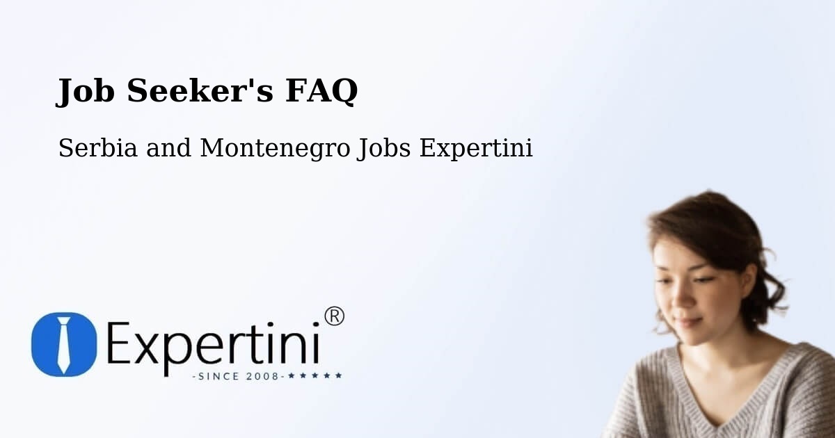 Job Seeker FAQ – Vanier - Serbia and Montenegro Jobs Expertini