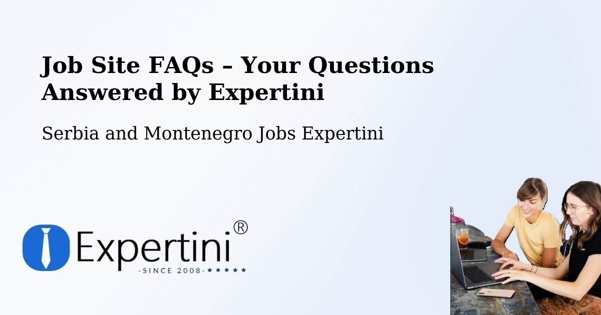 Job Site FAQs – Frequently Asked Questions – Vanier - Vanier, Serbia and Montenegro Jobs Expertini