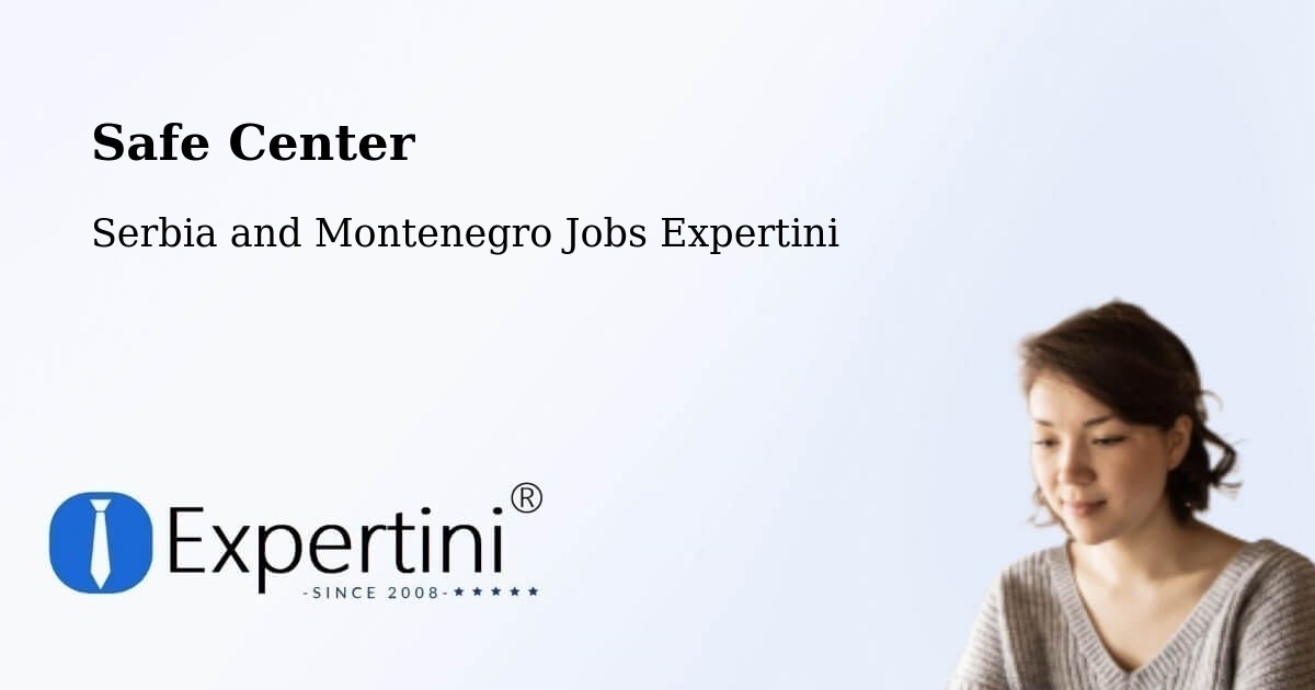 Safety Center – Vanier - Serbia and Montenegro Jobs Expertini