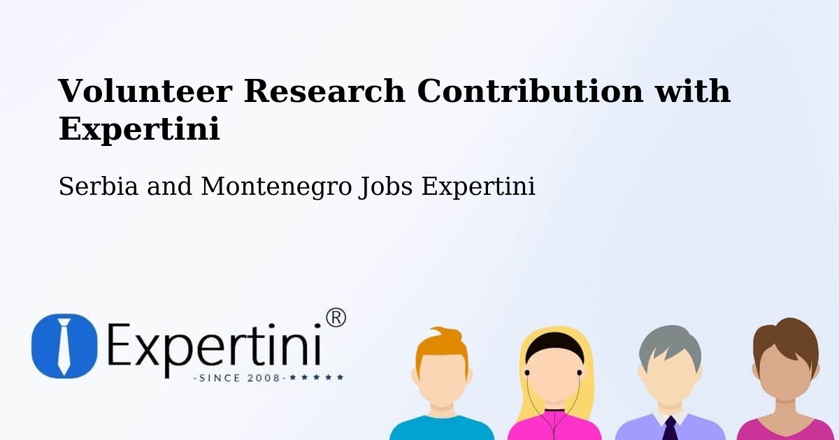 Volunteer Research Contribution Program – Vanier - Serbia and Montenegro Jobs Expertini